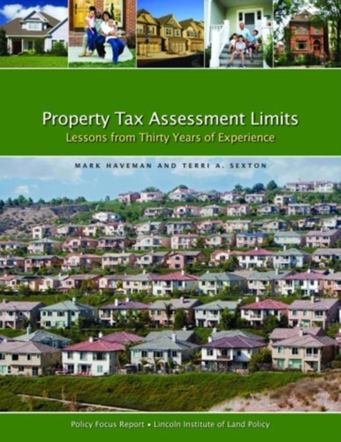 Book cover of: Property Tax Assessment Limits – Lessons From Thirty Years of Experience. By: Mark Haveman