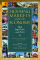 Book cover of: Housing Markets and the Economy – Risk, Regulation, and Policy