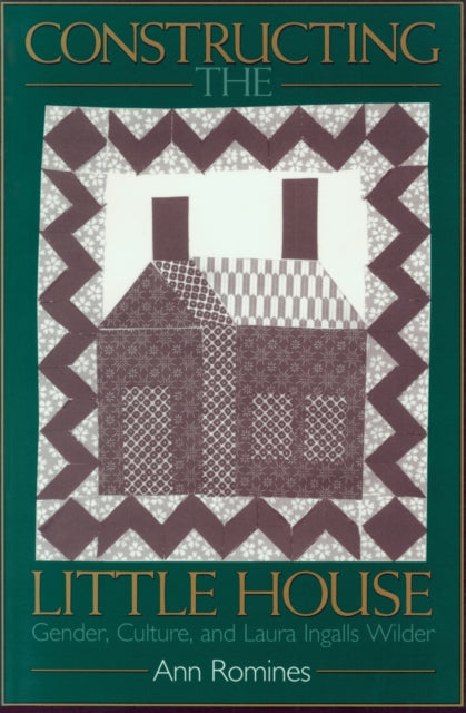 Book cover of: Constructing the Little House