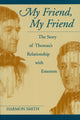Book cover of: My Friend, My Friend. By: Harmon Smith