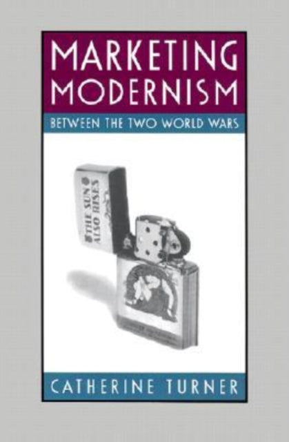 Book cover of: Marketing Modernism Between the Two World Wars