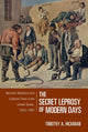 Book cover of: Secret Leprosy of Modern Days. By: Timothy A. Hickman
