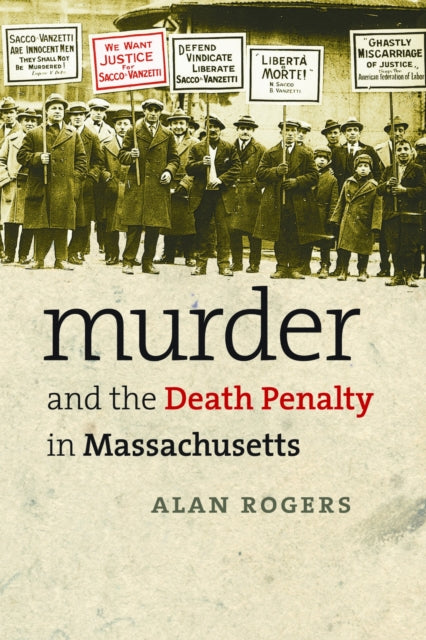 Book cover of: Murder and the Death Penalty in Massachusetts. By: Alan Rogers, Rogers, Alan