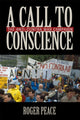 Book cover of: Call to Conscience. By: Roger C. Peace