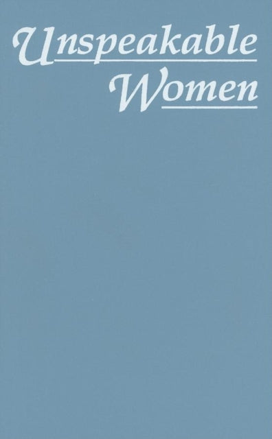 Book cover of: Unspeakable Women. By: Robin Pickering-Iazzi