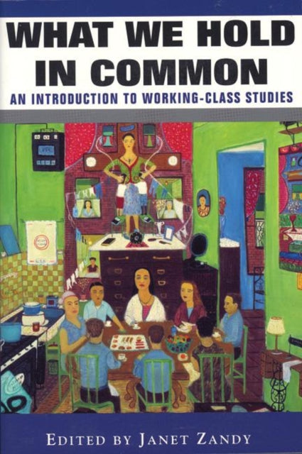 Book cover of: What We Hold In Common. By: Janet Zandy