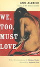 Book cover of: We, Too, Must Love. By: Ann Aldrich
