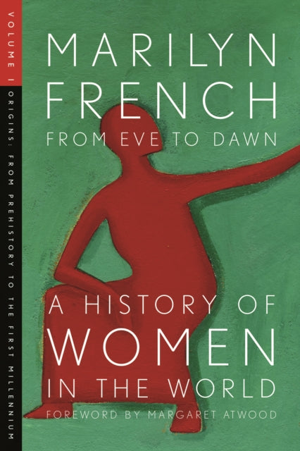 Book cover of: From Eve To Dawn, A History Of Women In The World, Volume 1. By: Marilyn French