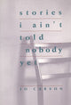 Book cover of: Stories I Ain't Told Nobody Yet. By: Jo Carson
