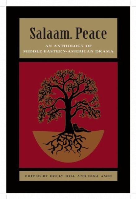 Book cover of: Salaam. Peace: An Anthology of Middle Eastern-American Drama. By: Dina A. Amin, Holly Hill