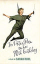 Book cover of: For Peter Pan on her 70th birthday. By: Sarah Ruhl