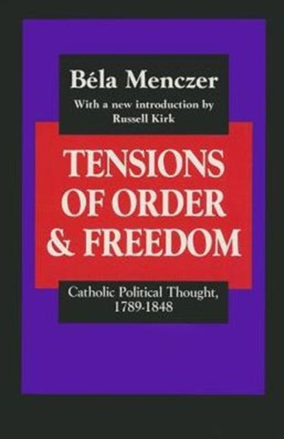 Book cover of: Tensions of Order and Freedom. By: Béla Menczer