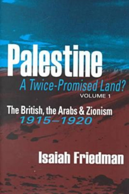 Book cover of: Palestine: A Twice-Promised Land?. By: Isaiah Friedman