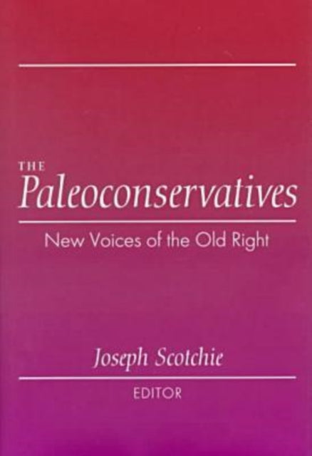 Book cover of: Paleoconservatives. By: Joseph Scotchie