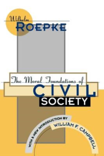 Book cover of: Moral Foundations of Civil Society. By: Wilhelm Roepke