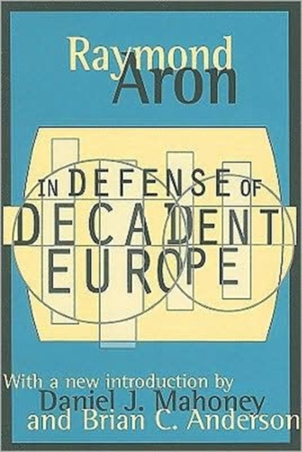 Book cover of: In Defense of Decadent Europe