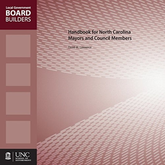 Book cover of: Handbook for North Carolina Mayors and Council Members. By: David M. Lawrence