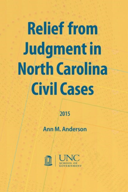 Book cover of: Relief from Judgment in North Carolina Civil Cases. By: Ann M. Anderson