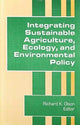 Book cover of: Integrating Sustainable Agriculture, Ecology, and Environmental Policy. By: Richard K. Olson