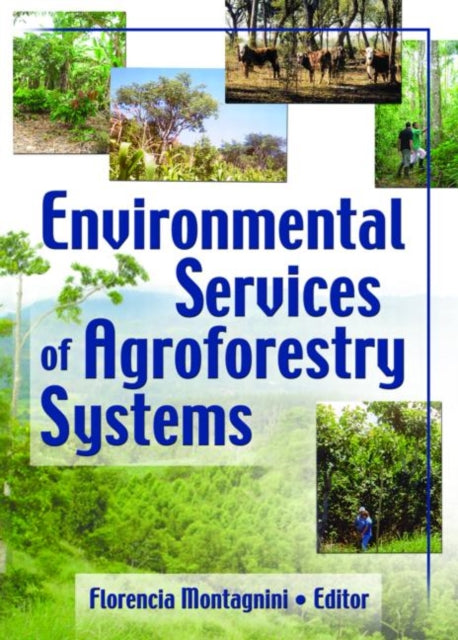 Book cover of: Environmental Services of Agroforestry Systems. By: Florencia Montagnini