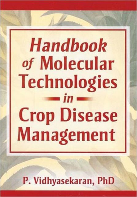 Book cover of: Handbook of Molecular Technologies in Crop Disease Management. By: P. Vidhyasekaran