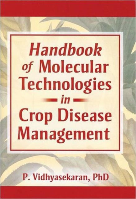 Book cover of: Handbook of Molecular Technologies in Crop Disease Management. By: P. Vidhyasekaran