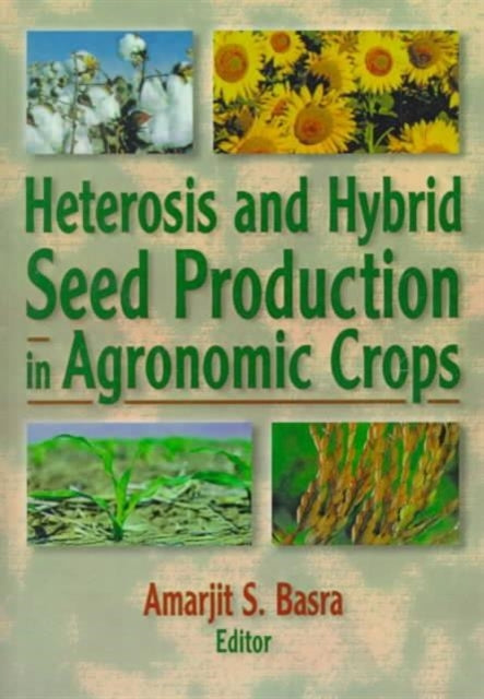 Book cover of: Heterosis and Hybrid Seed Production in Agronomic Crops