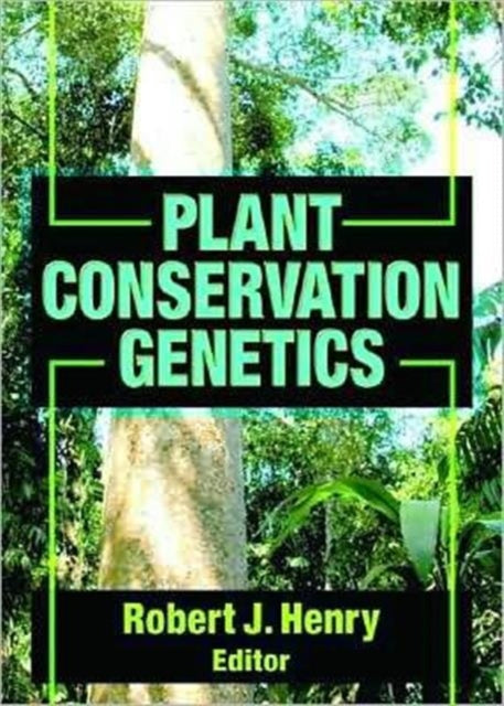 Book cover of: Plant Conservation Genetics. By: Robert J. Henry