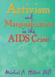 Book cover of: Activism and Marginalization in the AIDS Crisis. By: Michael A. Hallett