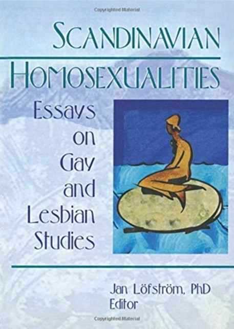 Book cover of: Scandinavian Homosexualities. By: Jan Lofstrom