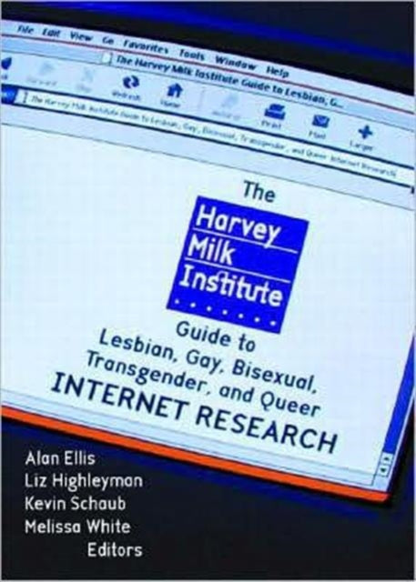 Book cover of: Harvey Milk Institute Guide to Lesbian, Gay, Bisexual, Transgender, and Queer Internet Research