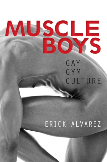 Book cover of: Muscle Boys. By: Erick Alvarez