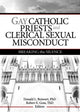 Book cover of: Gay Catholic Priests and Clerical Sexual Misconduct