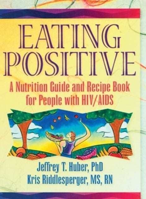 Book cover of: Eating Positive. By: Jeffrey T Huber