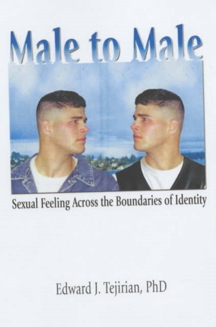 Book cover of: Male to Male. By: Edward J. Tejirian
