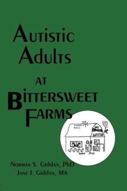 Book cover of: Autistic Adults at Bittersweet Farms. By: Norman S. Giddan