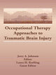Book cover of: Occupational Therapy Approaches to Traumatic Brain Injury. By: Jerry A. Johnson