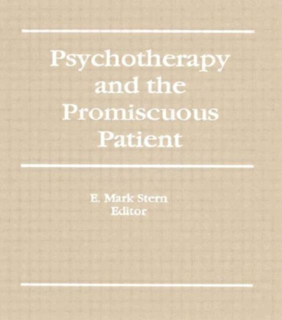 Book cover of: Psychotherapy and the Promiscuous Patient. By: E. Mark Stern