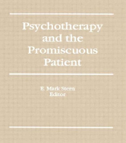 Book cover of: Psychotherapy and the Promiscuous Patient. By: E. Mark Stern