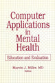 Book cover of: Computer Applications in Mental Health. By: Marvin J. Miller