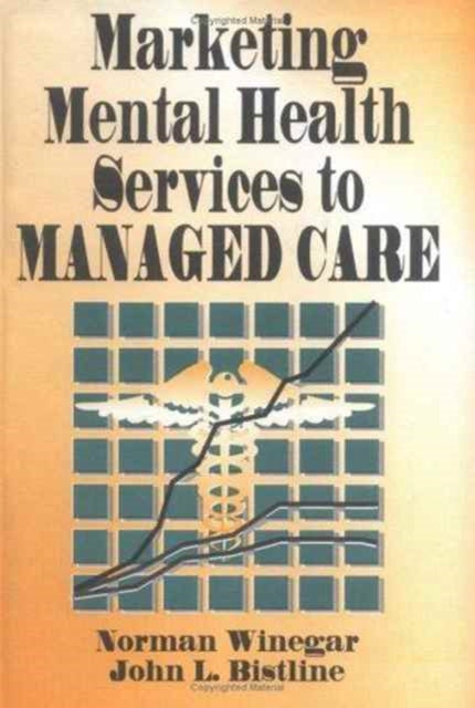 Book cover of: Marketing Mental Health Services to Managed Care