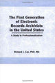 Book cover of: First Generation of Electronic Records Archivists in the United States. By: Richard J. Cox