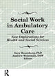 Book cover of: Social Work in Ambulatory Care. By: Gary Rosenberg