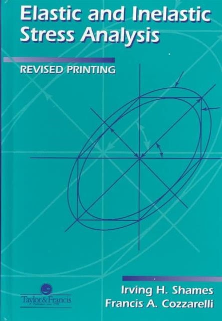 Book cover of: Elastic And Inelastic Stress Analysis
