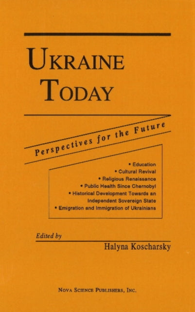 Book cover of: Ukraine Today -- Perspectives for the Future. By: Halyna Koscharsky