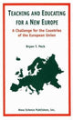 Book cover of: Teaching & Educating for a New Europe. By: Bryan T. Peck