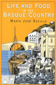 Book cover of: Life and Food in the Basque Country. By: Maria Sevilla