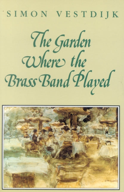 Book cover of: Garden Where the Brass Band Played. By: Simon Vestdijk