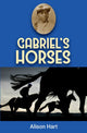 Book cover of: Gabriel's Horses. By: Alison Hart