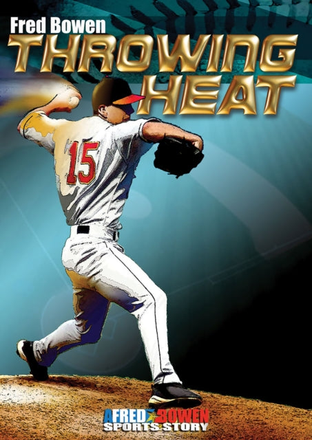 Book cover of: Throwing Heat. By: Fred Bowen